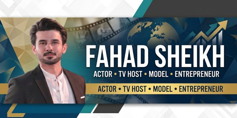 Biography - Who is Fahad Sheikh